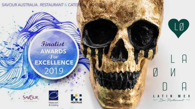 La Onda Latin Mex is a finalist in the 2019 Savour Australia™ Restaurant &amp; Catering Hostplus Awards For Excellence